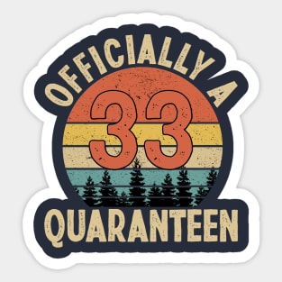 officially a quaranteen 33rd birthday Sticker